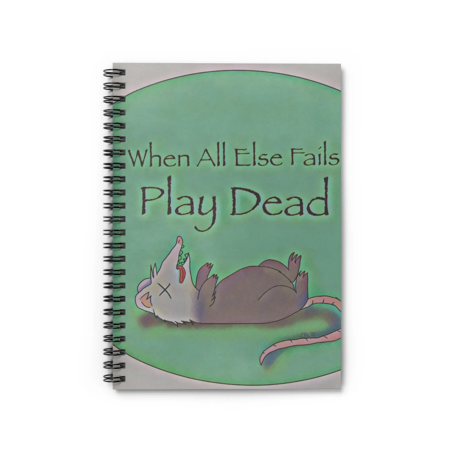 Ruled Line Spiral Notebook - When All Else Fails Play Dead Printify